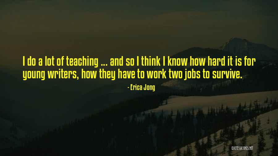 A Lot Of Hard Work Quotes By Erica Jong A Lot Of Hard Work Quotes By Erica Jong