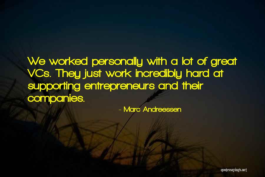 A Lot Of Hard Work Quotes By Marc Andreessen A Lot Of Hard Work Quotes By Marc Andreessen