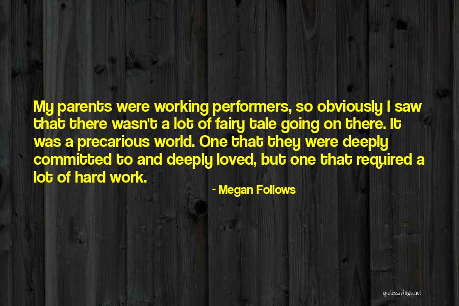 A Lot Of Hard Work Quotes By Megan Follows A Lot Of Hard Work Quotes By Megan Follows