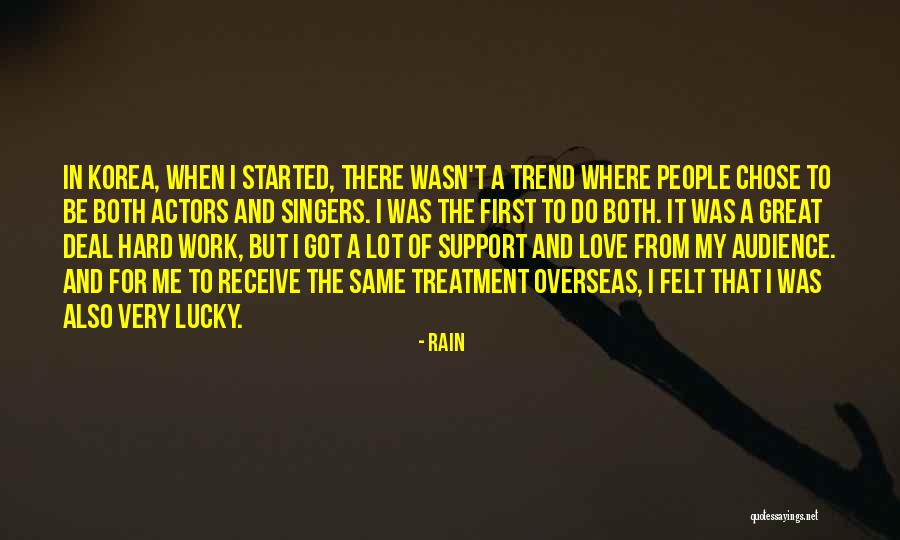 A Lot Of Hard Work Quotes By Rain A Lot Of Hard Work Quotes By Rain