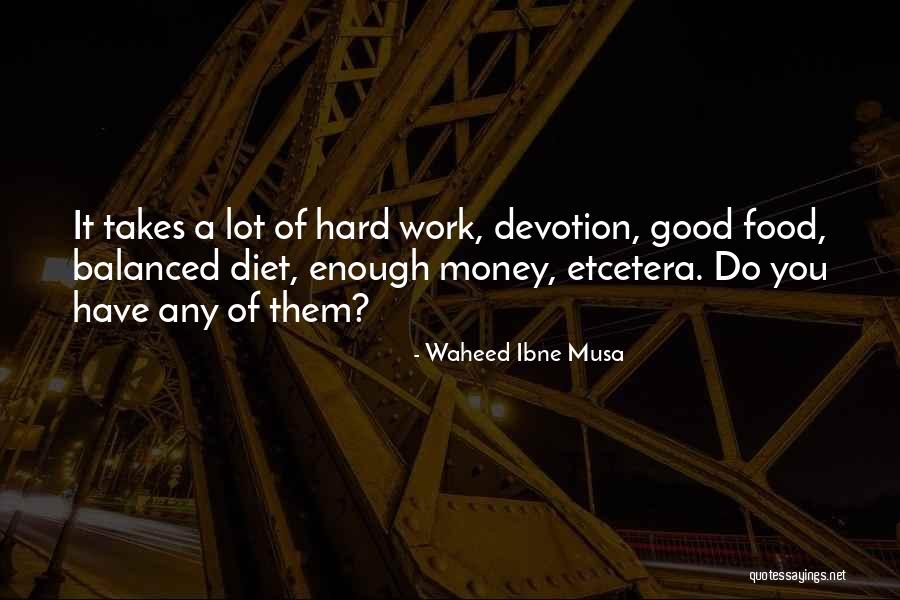 A Lot Of Hard Work Quotes By Waheed Ibne Musa A Lot Of Hard Work Quotes By Waheed Ibne Musa