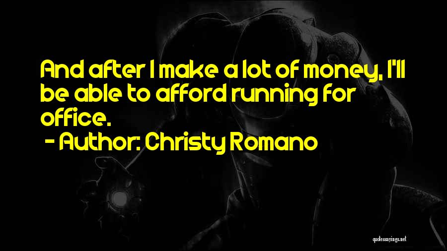 A Lot Of Money Quotes By Christy Romano
