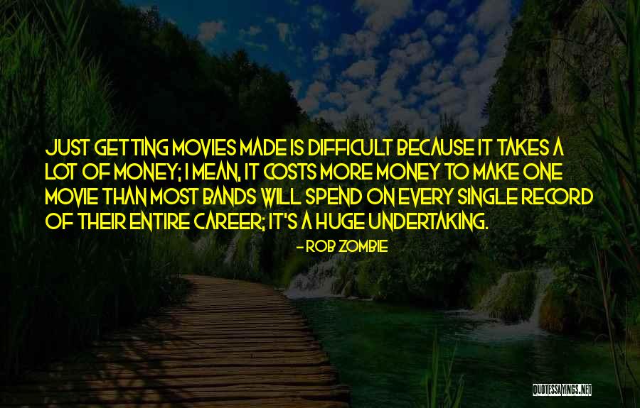 A Lot Of Money Quotes By Rob Zombie A Lot Of Money Quotes By Rob Zombie