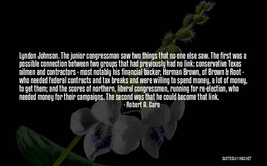 A Lot Of Money Quotes By Robert A. Caro