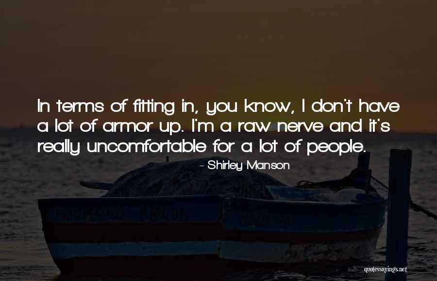 A Lot Of Nerve Quotes By Shirley Manson A Lot Of Nerve Quotes By Shirley Manson