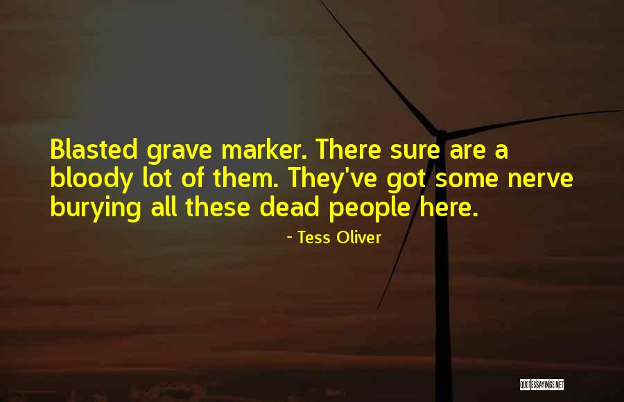 A Lot Of Nerve Quotes By Tess Oliver A Lot Of Nerve Quotes By Tess Oliver