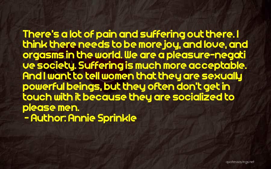 A Lot Of Pain Quotes By Annie Sprinkle