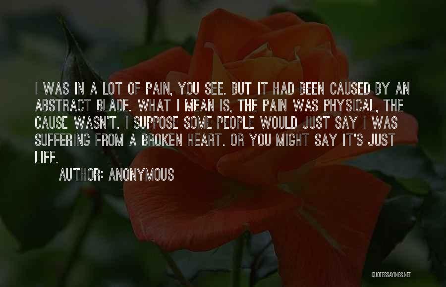 A Lot Of Pain Quotes By Anonymous