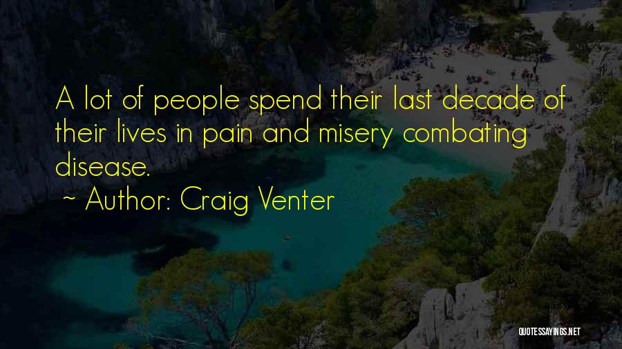 A Lot Of Pain Quotes By Craig Venter
