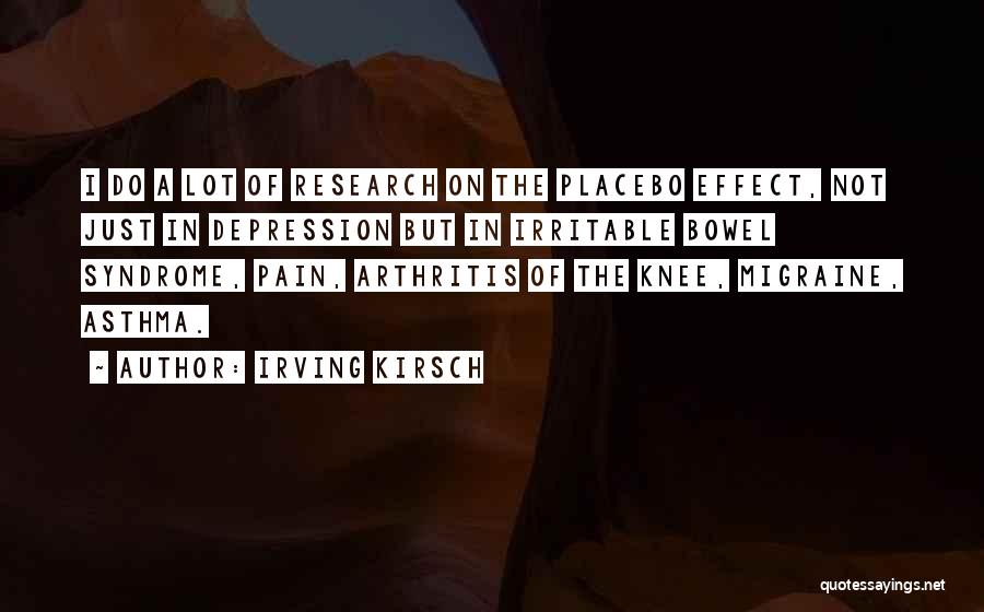 A Lot Of Pain Quotes By Irving Kirsch