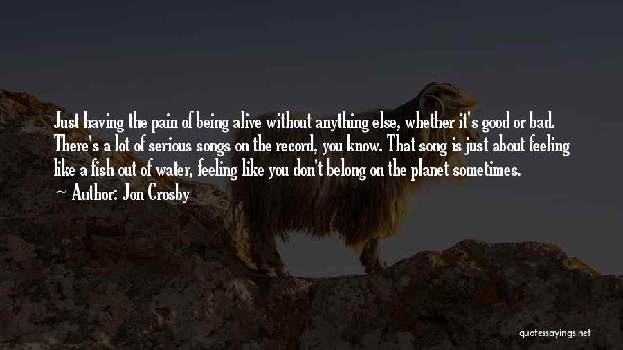 A Lot Of Pain Quotes By Jon Crosby