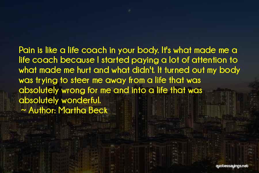 A Lot Of Pain Quotes By Martha Beck