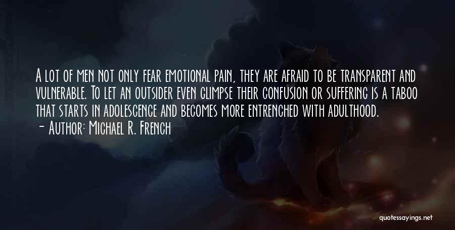 A Lot Of Pain Quotes By Michael R. French