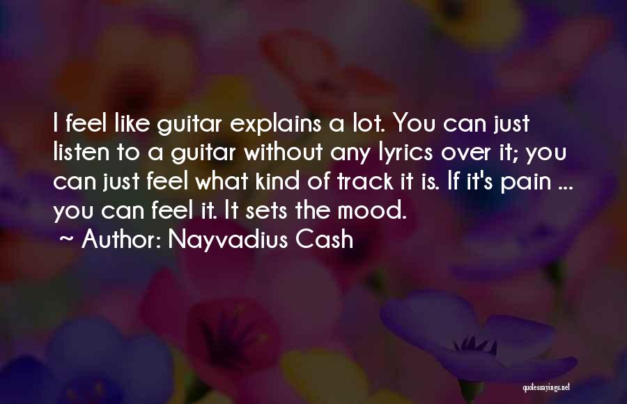 A Lot Of Pain Quotes By Nayvadius Cash