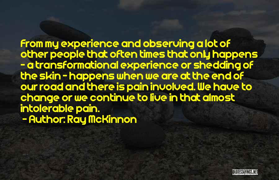 A Lot Of Pain Quotes By Ray McKinnon