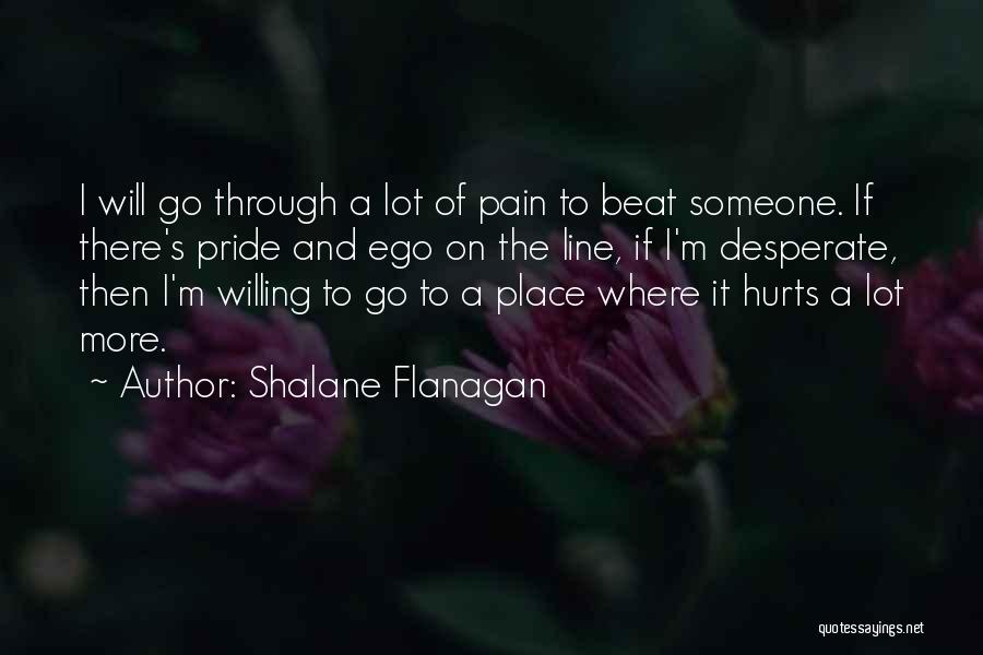 A Lot Of Pain Quotes By Shalane Flanagan