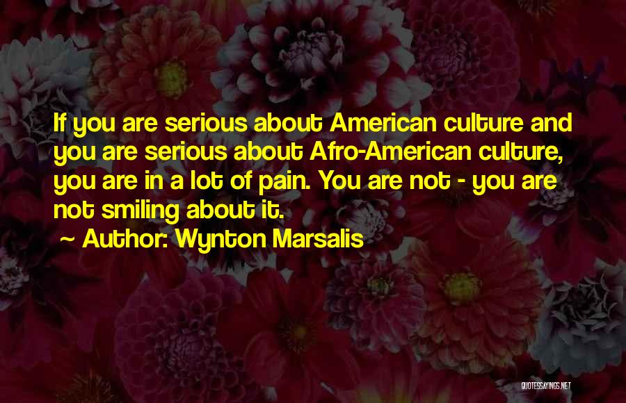 A Lot Of Pain Quotes By Wynton Marsalis