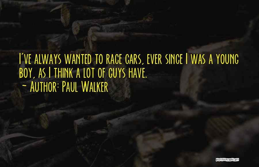 A Lot Of Quotes By Paul Walker