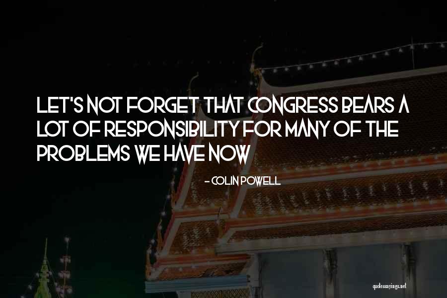 A Lot Of Responsibility Quotes By Colin Powell A Lot Of Responsibility Quotes By Colin Powell