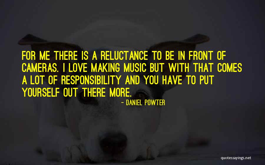 A Lot Of Responsibility Quotes By Daniel Powter A Lot Of Responsibility Quotes By Daniel Powter