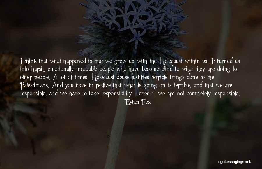 A Lot Of Responsibility Quotes By Eytan Fox A Lot Of Responsibility Quotes By Eytan Fox