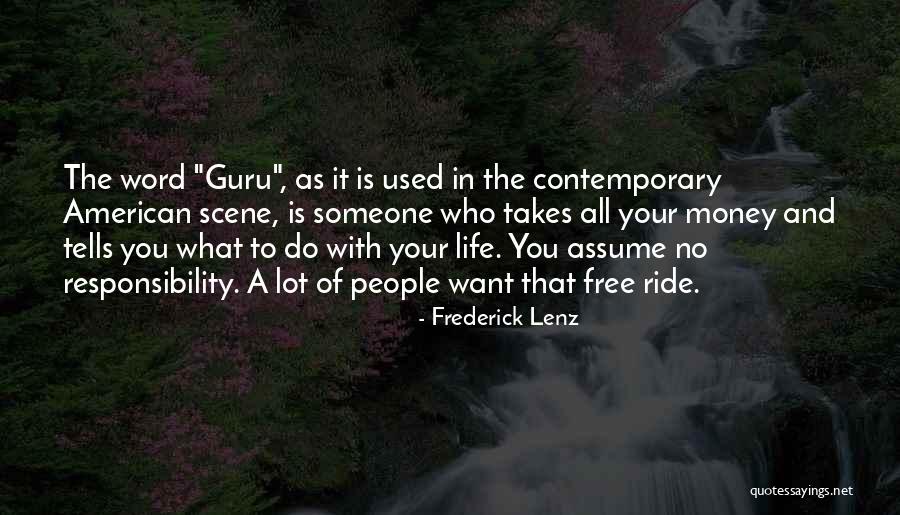 A Lot Of Responsibility Quotes By Frederick Lenz A Lot Of Responsibility Quotes By Frederick Lenz