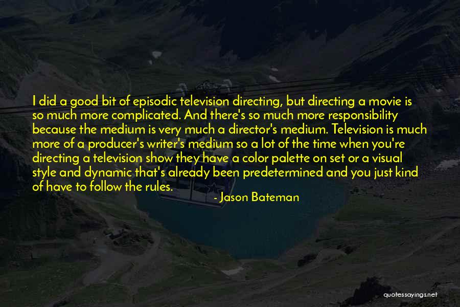A Lot Of Responsibility Quotes By Jason Bateman A Lot Of Responsibility Quotes By Jason Bateman