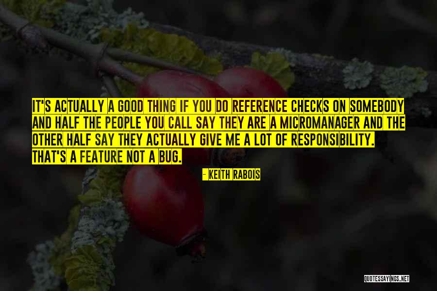 A Lot Of Responsibility Quotes By Keith Rabois