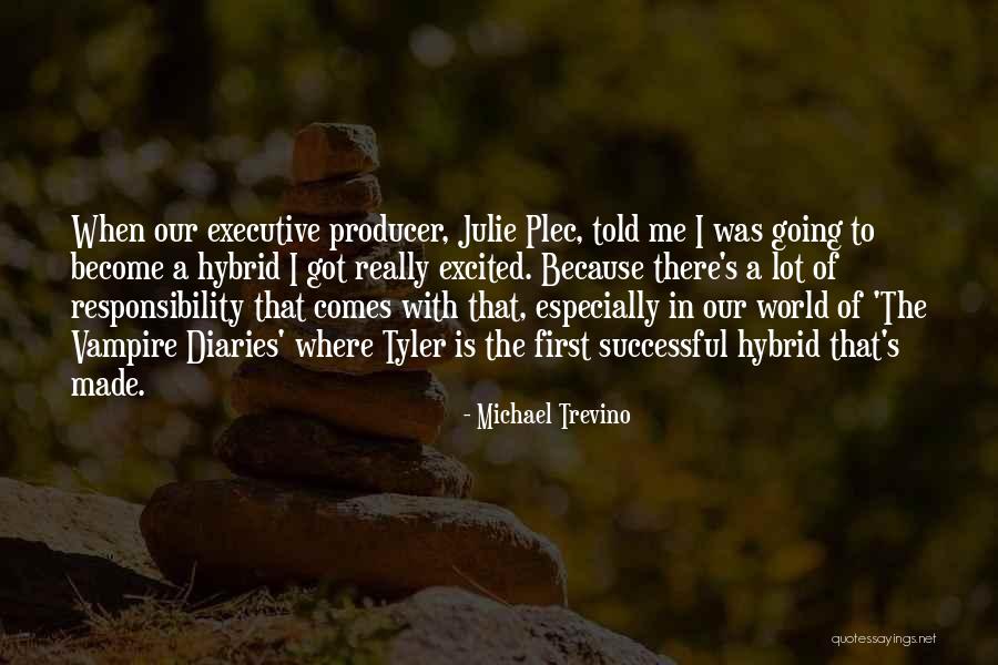 A Lot Of Responsibility Quotes By Michael Trevino A Lot Of Responsibility Quotes By Michael Trevino