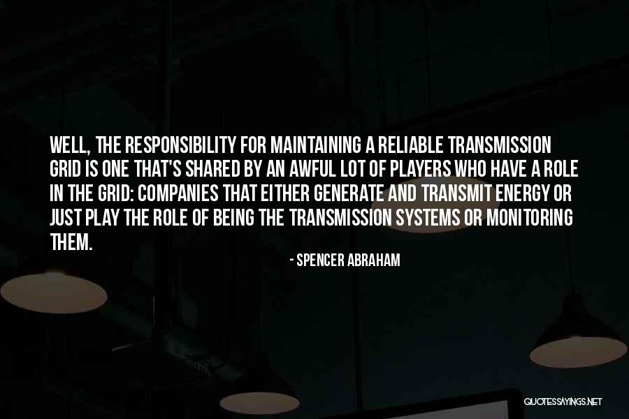 A Lot Of Responsibility Quotes By Spencer Abraham A Lot Of Responsibility Quotes By Spencer Abraham