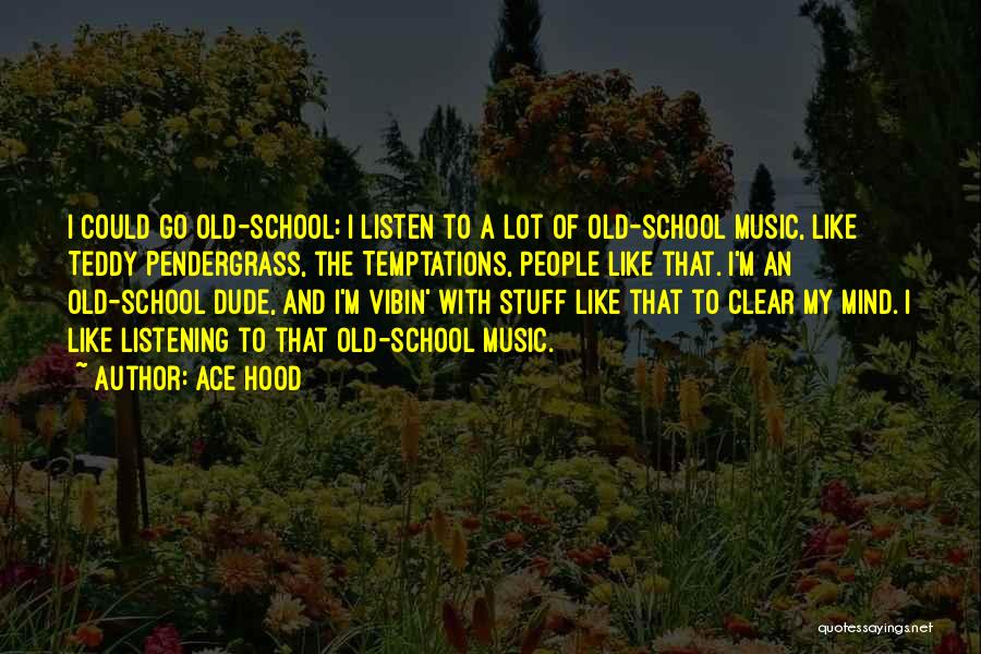 A Lot Of Stuff On My Mind Quotes By Ace Hood