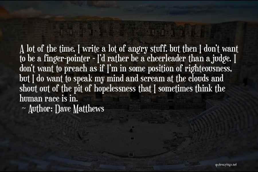 A Lot Of Stuff On My Mind Quotes By Dave Matthews