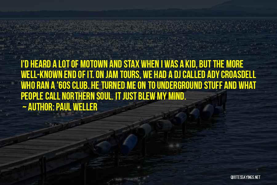 A Lot Of Stuff On My Mind Quotes By Paul Weller