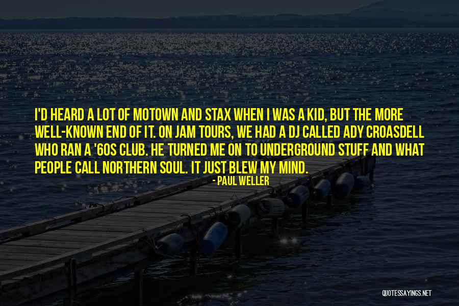 A Lot Of Stuff On My Mind Quotes By Paul Weller A Lot Of Stuff On My Mind Quotes By Paul Weller