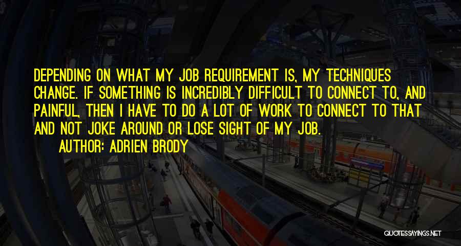 A Lot Of Work To Do Quotes By Adrien Brody