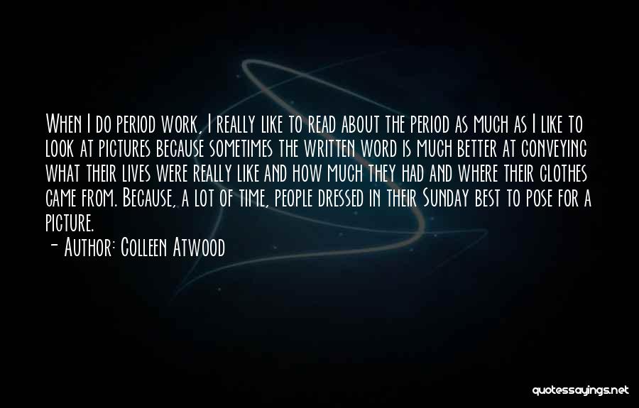 A Lot Of Work To Do Quotes By Colleen Atwood