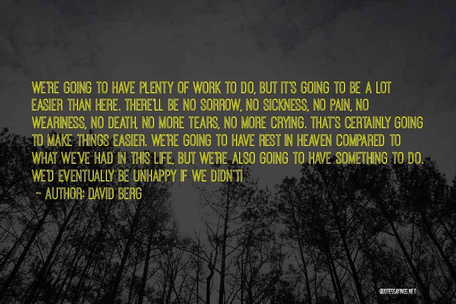 A Lot Of Work To Do Quotes By David Berg