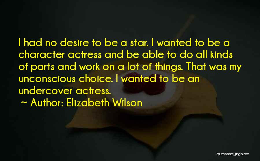A Lot Of Work To Do Quotes By Elizabeth Wilson