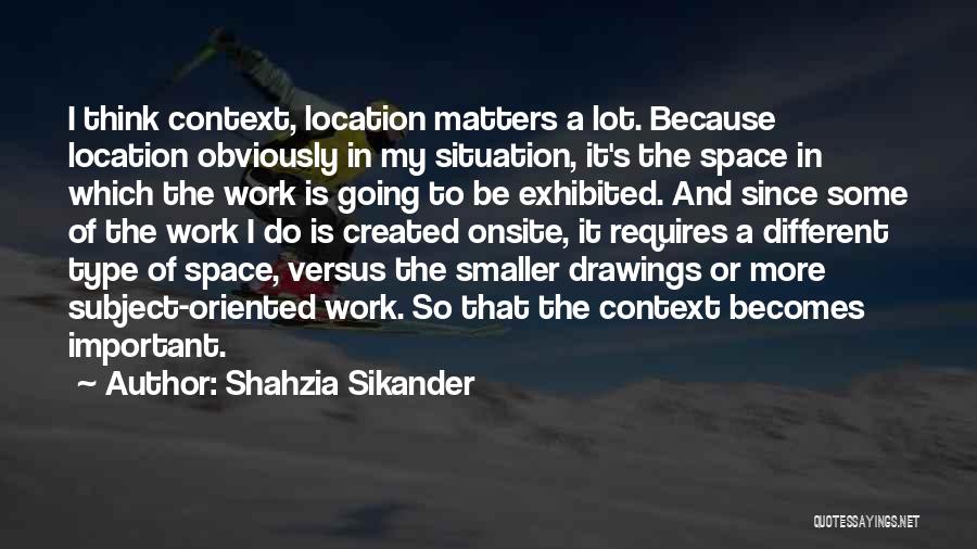 A Lot Of Work To Do Quotes By Shahzia Sikander