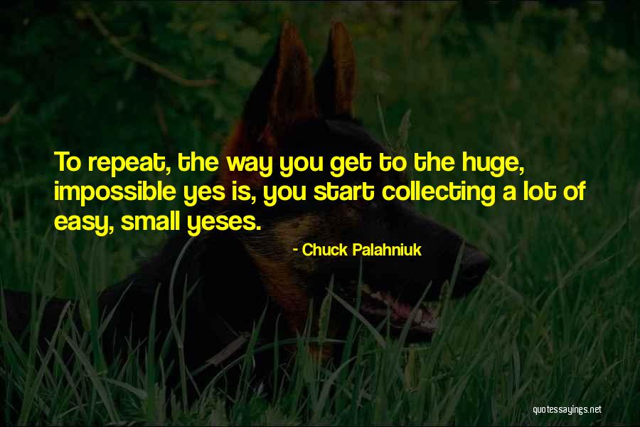 A Lot Of Yeses Quotes By Chuck Palahniuk A Lot Of Yeses Quotes By Chuck Palahniuk