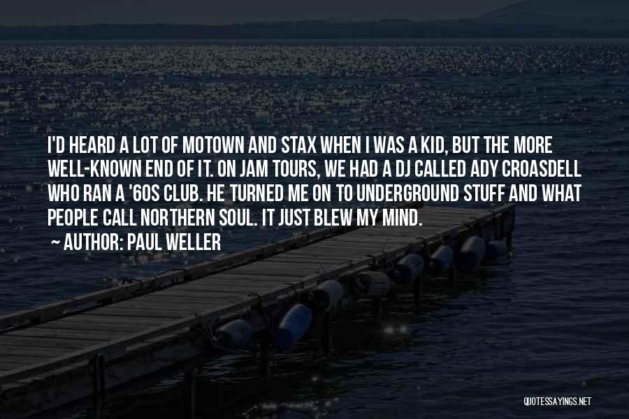 A Lot On My Mind Quotes By Paul Weller