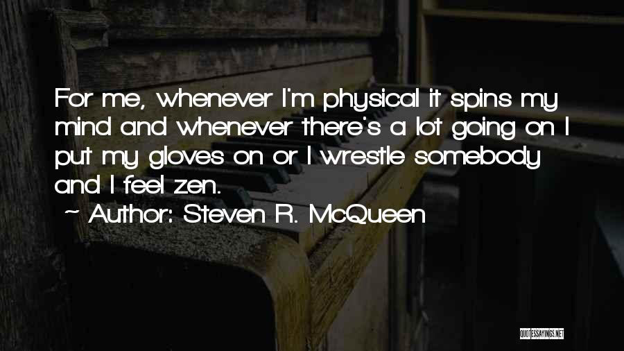 A Lot On My Mind Quotes By Steven R. McQueen