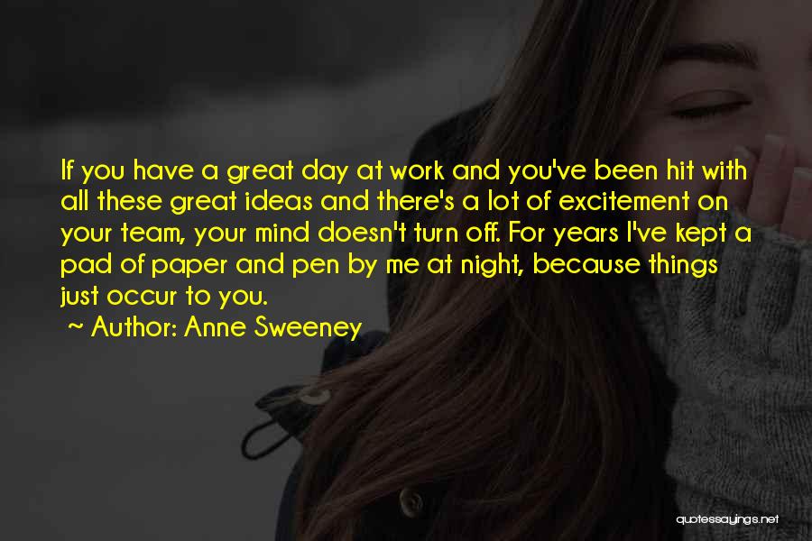A Lot On Your Mind Quotes By Anne Sweeney