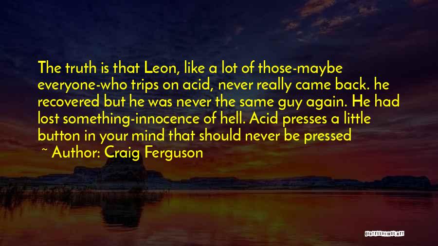 A Lot On Your Mind Quotes By Craig Ferguson
