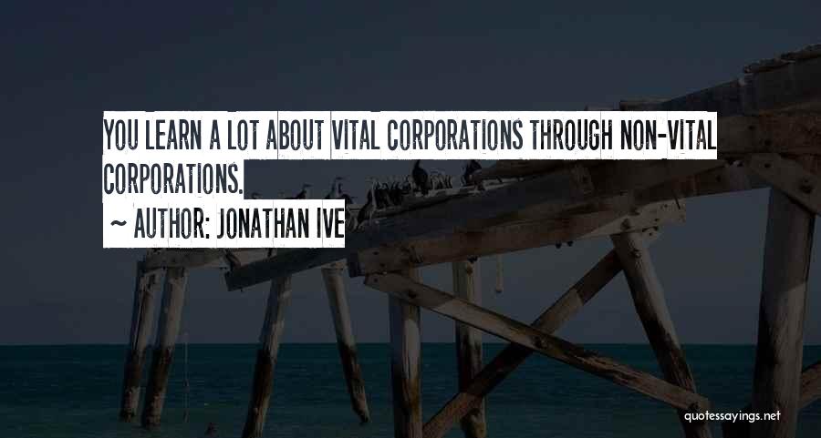 A Lot Quotes By Jonathan Ive