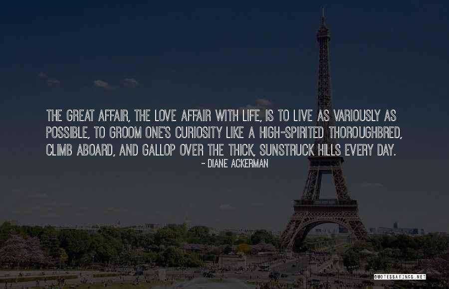 A Love Affair Great Quotes By Diane Ackerman A Love Affair Great Quotes By Diane Ackerman