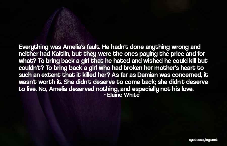 A Love Broken Quotes By Elaine White A Love Broken Quotes By Elaine White