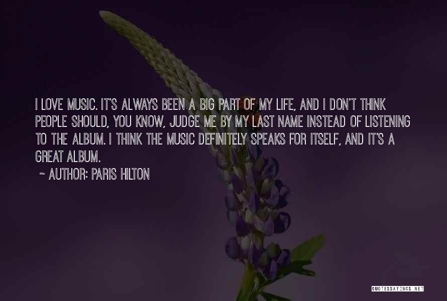 A Love For Music Quotes By Paris Hilton