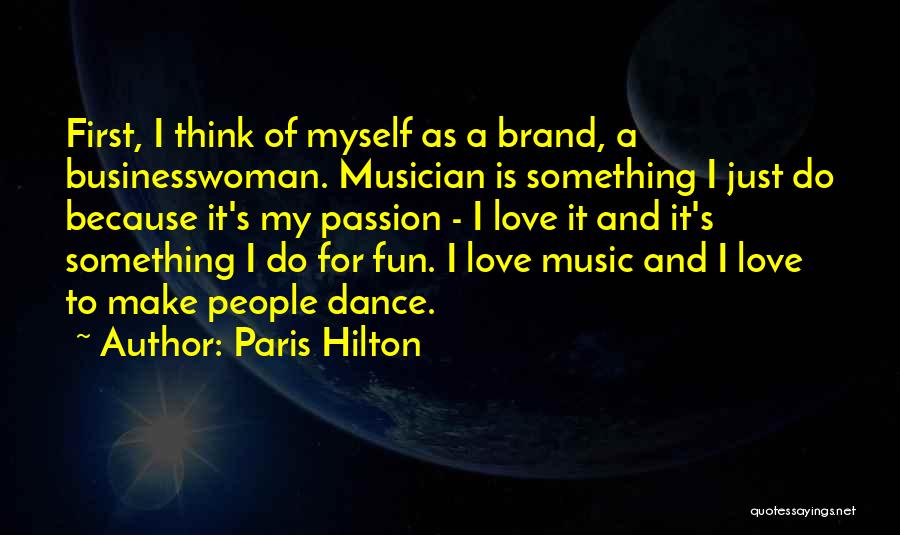 A Love For Music Quotes By Paris Hilton