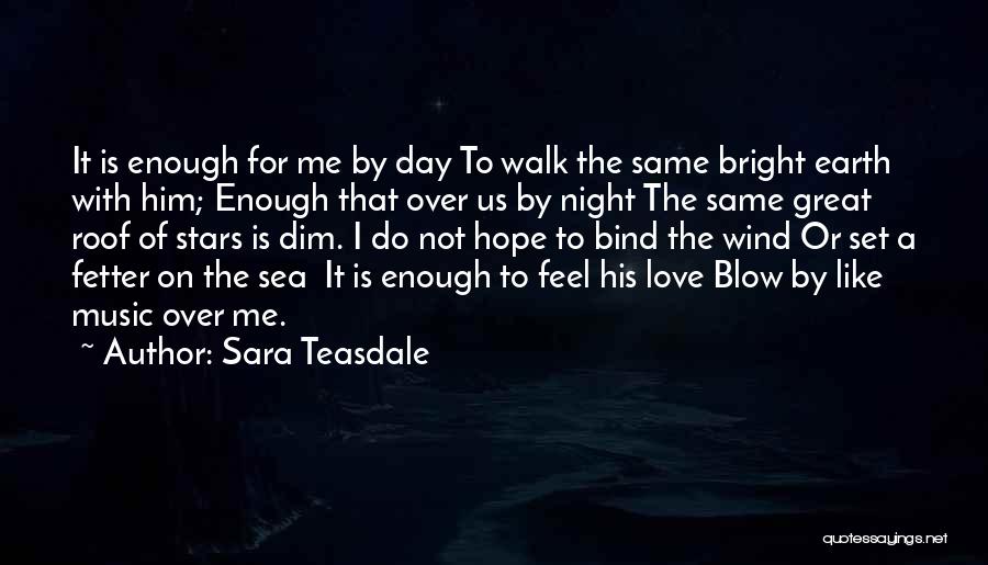 A Love For Music Quotes By Sara Teasdale